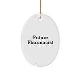 Funny Future Pharmacist Oval Ornament Gifts from Men to Friends and Family for Christmas - Image 1